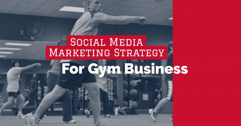 Social Media Marketing Strategy For Gym